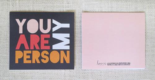 HAVEN PAPERIE | YOU ARE MY PERSON | グリーティングカード
