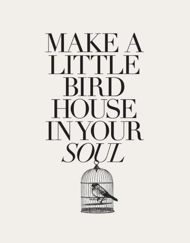 THE MOTIVATED TYPE | MAKE A LITTLE BIRD HOUSE IN YOUR SOUL | A3 アートプリント/ポスター