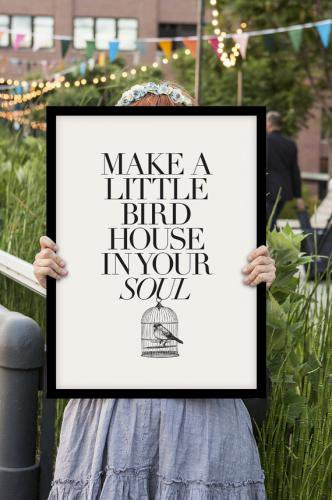 THE MOTIVATED TYPE | MAKE A LITTLE BIRD HOUSE IN YOUR SOUL | A3 アートプリント/ポスター